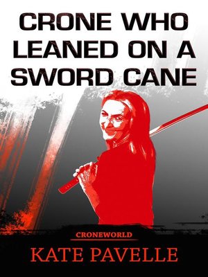 cover image of The Crone who Leaned on a Sword Cane